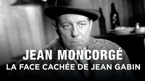 Jean Moncorg La Face Cach E De Jean Gabin Un Jour Un Destin