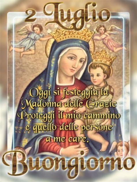 Luglio Madonna Delle Grazie Madonna Buongiorno Immagini Immagini