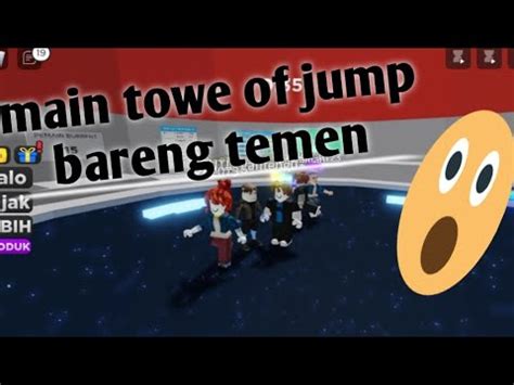 MAIN TOWER OF JUMP BARENG TEMEN YANG NOOB KAYAK GW Roblox Robloxedit