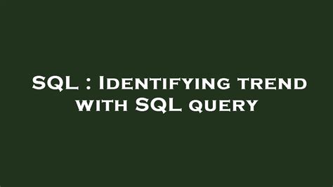 Sql Identifying Trend With Sql Query Youtube