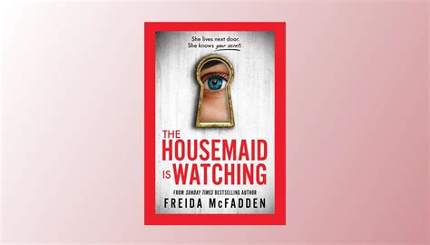 The Housemaid Is Watching” Review A Gripping Psychological Thriller