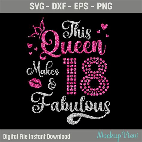 This Queen Makes 18 And Fabulous Svg 18th Birthday And Fabulous 18