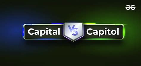 Difference Between Capital and Capitol | GeeksforGeeks