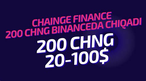 CHAINGE FINANCE 200 CHNG BINANCEDA CHIQADI YouTube