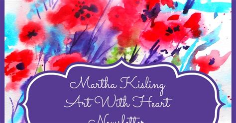 Martha Kisling Art With Heart July Art With Heart Newsletter