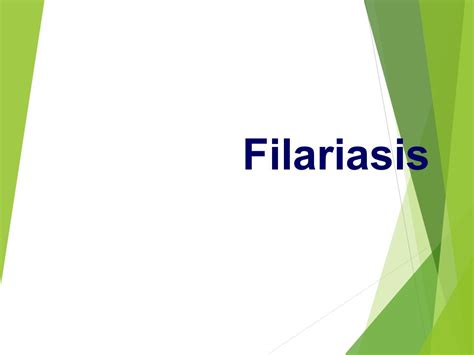 Filariasis Outline Of Presentation History Of Filariasis Introduction