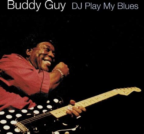 Buddy Guy Dj Play My Blues Cd Buddy Guy Muziek Bol