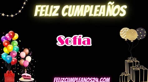 Feliz Cumpleanos Sofía Feliz Cumpleaños