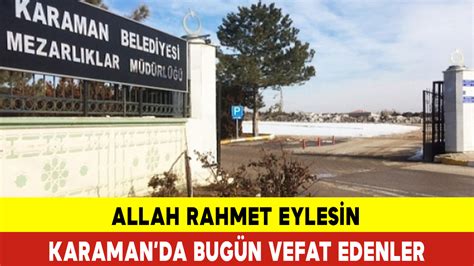 Karamanda Bugün Vefat Edenler KGRT Haber Karaman Haber Son