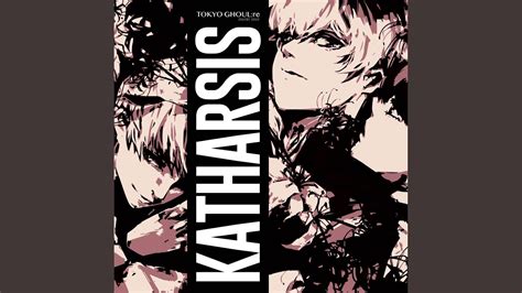 Katharsis Tokyo Ghoul Re Nd Season Youtube