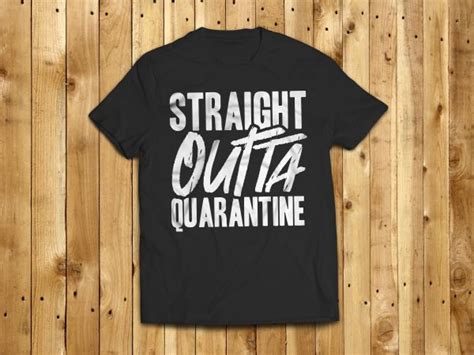 Straight Outta Quarantine Design Tshirt Design Buy T Shirt Designs