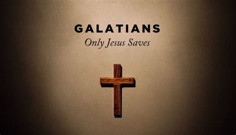 Galatians Only Jesus Saves Church Sermon Series Ideas