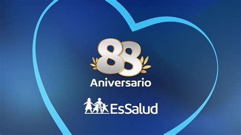 88 Aniversario de EsSalud Campañas Seguro Social de Salud