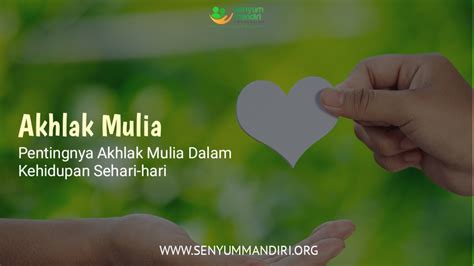 Pentingnya Akhlak Mulia Dalam Kehidupan Sehari Hari Senyum Mandiri