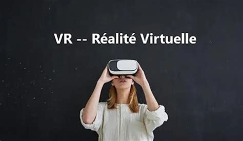 Qu est ce que la Réalité Virtuelle