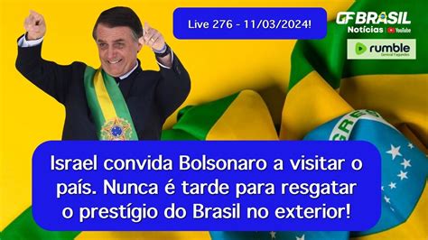 GF BRASIL Notícias Israel convida Bolsonaro para visitar o país