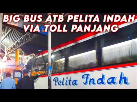 DIJAMIN DI SERBU PENUMPANG Perdana VIA TOL ATB PELITA INDAH BIG BUS