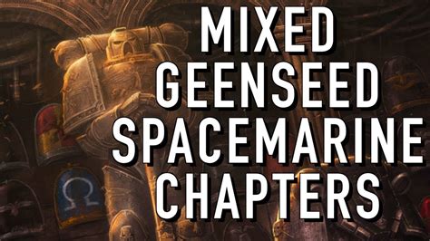 Can Spacemarines Have Mixed Geneseed In Warhammer 40k For The Greater