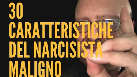 Le 30 Caratteristiche Del Narcisista Maligno YouTube