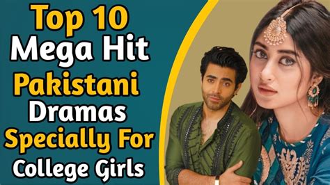 Top 10 Mega Hit Pakistani Dramas Specially For College Girls Pak