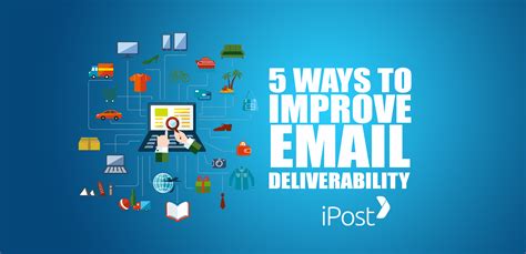 Ways To Improve Email Deliverability