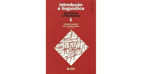 Introdução à Linguística Domínios e Fronteiras Vol 1 by Fernanda