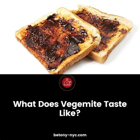 What Does Vegemite Taste Like Betony