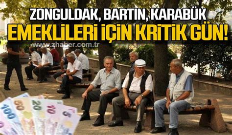 Zonguldak Bartın Karabük emeklileri için kritik gün