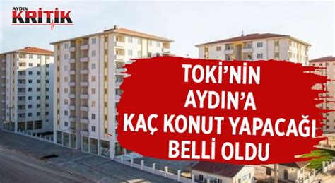 Toki Nin Ayd N A Ka Konut Yapaca Belli Oldu