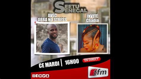 Tfm Live Seetusenegaldu Octobre Avec Abba No Stress Et Sa