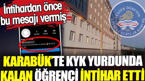 Karabükte KYK yurdunda kalan öğrenci intihar etti İntihardan önce bu