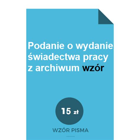 Podanie o wydanie świadectwa pracy z ARCHIWUM WZÓR