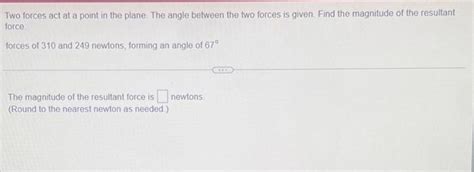 Solved Two Forces Act At A Point In The Plane The Angle