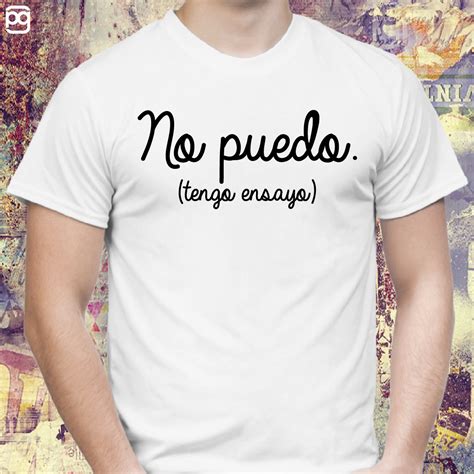 Camiseta “no Puedo Tengo Ensayo” 17 00€ Camiseta Ensayo Playeras