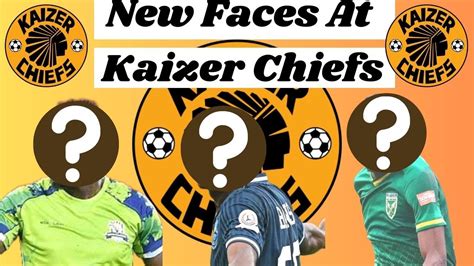 New Kaizer Chiefs Stars Unveiling The Playmakers Of Dreams YouTube