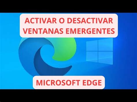 Como Activar O Desactivar Ventanas Emergentes En Microsoft Edge Youtube