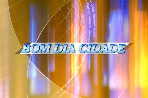 Rede Globo Tv Tem Bom Dia Cidade Confira Os Destaques Na Sua