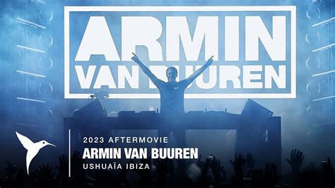 Armin van Buuren Ushuaïa Ibiza 2023 Official Aftermovie YouTube