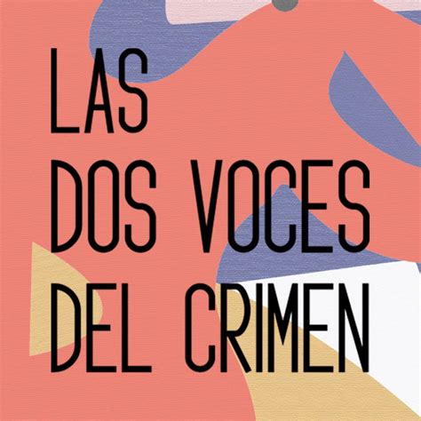 Las Dos Voces Del Crimen Podcast Apple Podcasts