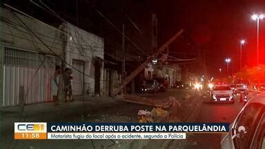 Cetv Edi O Fortaleza Caminh O Derruba Poste Na Parquel Ndia