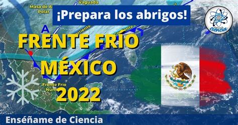 Frente Frío México 2022 Cuántos Habrá Y Qué Estados Se Verán Más