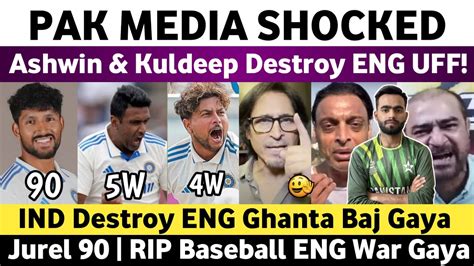 Pak Media Shocked On Ashwin Kuldeep And Jurel Destroyed Eng Ind Vs Eng