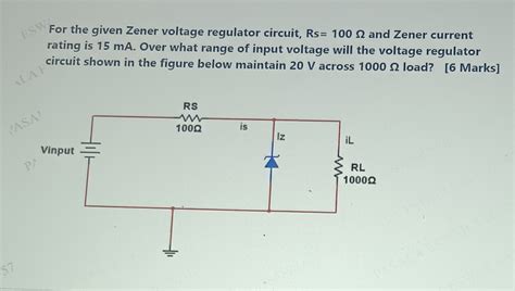 Solved For The Given Zener Voltage Regulator Circuit Rs