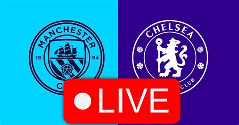 Man City Vs Chelsea En Live Streaming Premier League Kapitalis