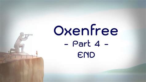 PC Oxenfree Part 4 End เกมดทคณควรเลน YouTube