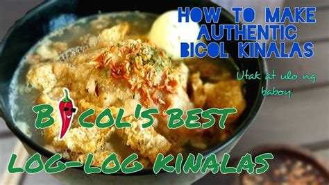 Bicols Best Kinalas Recipe Authentic Filipino Dish