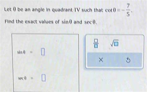 Solved Let Be An Angle In Quadrant Iv Such That Cot Find