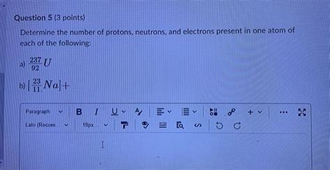 Solved Determine the number of protons, neutrons, and | Chegg.com 