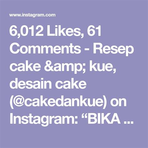 Likes Comments Resep Cake Kue Desain Cake Cakedankue