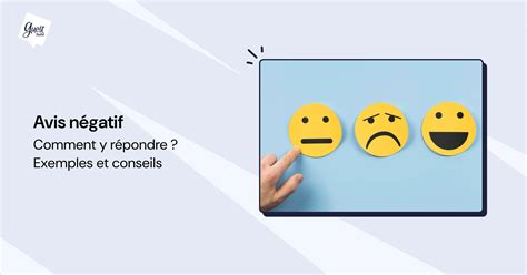 Comment répondre à un avis négatif Google exemples et modèles de réponse